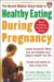 The Harvard Medical School Guide to Healthy Eating During Pregnancy cover