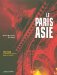 Le Paris Asie : 150 Ans De Presence De La Chine, De L'Indo-Chine, Du Japon Dans La Capitale cover