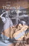 The Theatrical Cast of Athens : Interactions Between Ancient Greek Drama And Society [Click for larger image]