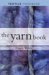 The Yarn Book : How to Understand, Design, and Use Yarn cover