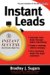 Instant Leads : Create a Steady Stream of Customers And Keep Your Business Growing cover