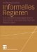 Informelles Regieren : Zum Koalitionsmanagement in Deutschen Und osterreichischen Regierungen cover