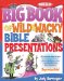 The Big Book of Wild And Wacky Bible Presentations cover