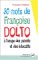 30 Mots De Francoise Dolto a L'usage Des Parents Et Des educatifs cover