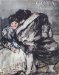 Goya, Hommages : Les Annees Bordelaises, 1824-1828  Presence De Goya Aux XIXe Et XXe Siecles cover
