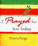 I Prayed for You Today [Click for larger image]