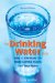 The Drinking Water Book : How to Eliminate the Most Harmful Toxins from Your Water cover