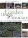 Encyclopedia of Garden Design & Structure : Ideas And Inspiration for Your Garden cover