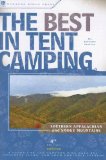 The the Best in Tent Camping the Smokies and the Southern Appalachian Mountains : A Guide for Campers Who Hate Rvs, Concrete Slabs, and Loud Portable Stereos [Click for larger image]