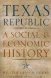 The Texas Republic : A Social And Economic History [Click for larger image]