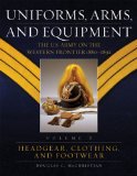 Uniforms, Arms, and Equipment : The U.s. Army on the Western Frontier 1880-1892 [Click for larger image]
