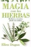 Magia Con Las Hierbas : Hechizos Y Encantos Faciles De Realizar [Click for larger image]