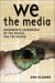  We the Media: Grassroots Journalism By The People, For the People