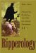 Ripperology : A Study of the World's First Serial Killer And a Literary Phenomenon cover
