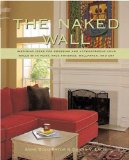 The Naked Wall : Inspiring Ideas For Paint, Unique Finishes, Wall Coverings, and Art [Click for larger image]
