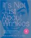 It's Not Just About Wrinkles : A Park Avenue Dermatologist's Program for Beautiful Skin - in Just Four Minutes A Day cover