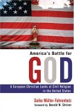America's Battle for God : A European Christian Looks at Civil Religion [Click for larger image]