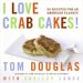 I Love Crab Cakes! : 50 Recipes for an American Classic cover