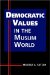 Democratic Values in the Muslim World cover