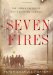 Seven Fires : The Urban Infernos That Reshaped America cover