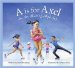 A is for Axel : An Ice Skating Alphabet cover