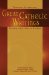 Great Catholic Writings : Thought, Literature, Spirituality, Social Action cover