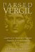 Parsed Vergil : Completely Scanned-Parsed Vergil's Aeneid Book 1 With Interlinear And Marginal Transaltions cover