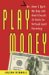  Play Money: Or, How I Quit My Day Job and Made Millions Trading Virtual Loot