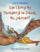 Can I Bring My Pterodactyl to School, Ms. Johnson? cover