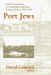  Port Jews: Jewish Communities in Cosmopolitan Maritime Trading Centres, 1550-1950