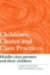 Childcare, Choice And Class Practices : Middle-class parents and their children cover