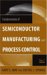 Fundamentals of Semiconductor Manufacturing And Process Control cover
