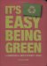 It's Easy Being Green : A Handbook for Earth-Friendly Living cover