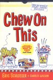 Chew on This : Everything You Don't Want to Know About Fast Food [Click for larger image]