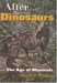After the Dinosaurs : The Age of Mammals cover