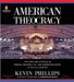 American Theocracy : The Peril And Politics of Radical Religion, Oil, And Borrowed Money in the 21st Century cover