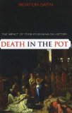 Death in the Pot : The Impact of Food Poisoning on History [Click for larger image]