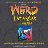 Weird Las Vegas : Your Alternative Travel Guide to Sin City and the Silver State [Click for larger image]