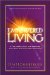 Empowered Living : A Twelve-Week Plan for Improving Your Most Significant Relationships cover