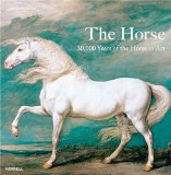 The Horse : 30,000 Years of the Horse in Art [Click for larger image]