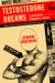 Testosterone Dreams : Rejuvenation, Aphrodisia, Doping cover