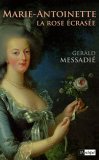 Marie-Antoinette : La Rose ecrasee  Roman [Click for larger image]