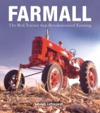 Farmall : The Red Tractor that Revolutionized Farming [Click for larger image]