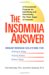 The Insomnia Answer: A Personalized Program for Identifying And Overcoming the Three Types of Insomnia