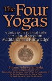 The Four Yogas : A Guide to the Spiritual Paths of Action, Devotion, Meditation and Knowledge [Click for larger image]