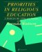 Priorities in Religious Education : A Model for the 1990s and Beyond cover