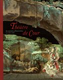Theatre De Cour : Les Spectacles a Fontainebleau Au XVIIIe Siecle  [catalogue De L'exposition Presentee Au] Musee National Du Chateau De Fontainebleau, 18 Octobre 2005-23 Janvier 2006 [Click for larger image]