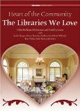 Heart of the Community : The Libraries We Love  Treasured Libraries of the United States and Canada [Click for larger image]