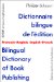 Dictionnaire Bilingue De L'edition : Francais-Anglais = Bilingual Dictionary of Book Publishing  English-French cover