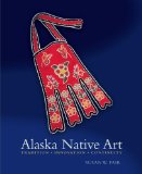Alaska Native Art : Tradition, Innovation, Continuity [Click for larger image]